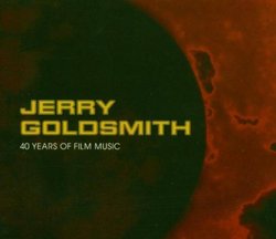 Jerry Goldsmith: 40 Years of Film Music