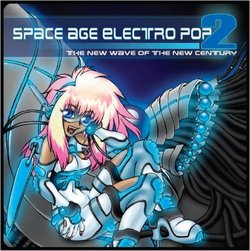 Space Age Electro Pop 2 - The New Wave of the New Century