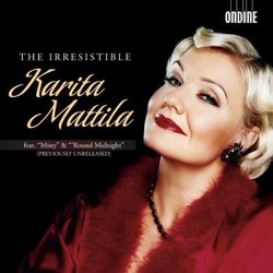 Irresistible Karita Mattila