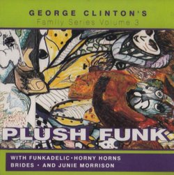 George Clinton's Family Series, Vol. 3: Plush Funk