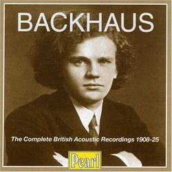 Backhaus: The Complete British Acoustic Recordings, 1908-25