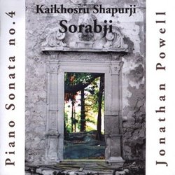 Kaikhosru Shapurji Sorabji: Piano Sonata No. 4
