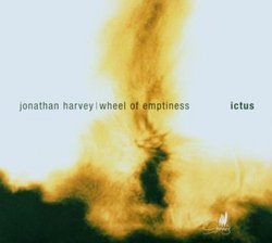 Jonathan Harvey: Wheel of Emptiness