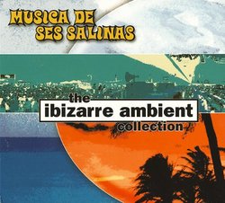Musica De Ses Salinas (The Ibizarre Ambient Collection)