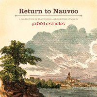 Return to Nauvoo-Traditional & Old Time Hymns