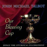 Our Blessing Cup: Songs for Liturgical Celebrations