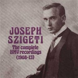 Joseph Szigeti: The Complete HMV Recordings (1908-1913)