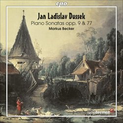 Jan Ladislav Dussek: Piano Sonatas, Opp. 9 & 77