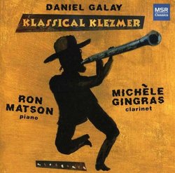 Daniel Galay: Klassical Klezmer - Michele Gingras, clarinet