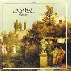 Ferruccio Busoni: Seven Elegies; Piano Works