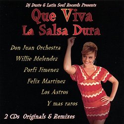 Que Viva La Salsa Dura-Originals & Remixes