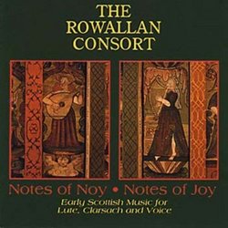 Notes of Noy - Notes of Joy (Early Scottish Music for Lute, Clarsach and Voice)