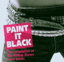 Paint It Black: The Compilation Of The Rolling Stones Covers By The Rolling Stones (2006-06-12)