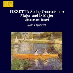 PIZZETTI: String Quartets in A Major and D Major