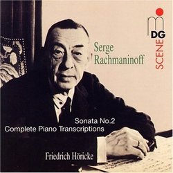 Rachmaninoff: Sonata No. 2; Complete Piano Transcriptions