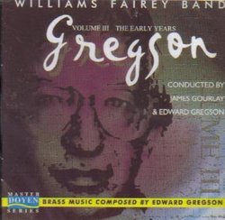 Gregson, Vol. III: The Early Years / Edward Gregson / Williams Fairey Band (Doyen)