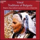 Vocal Traditions of Bulgaria