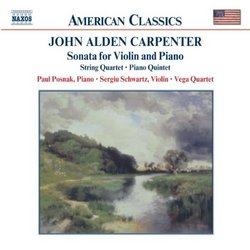 John Alden Carpenter: Sonata for Violin and Piano; String quartet; Piano Quintet