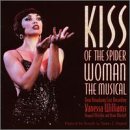 Kiss Of The Spider Woman: The Musical (1994 Broadway Cast)