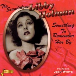 The Scandalous Libby Holman - Something to Remember Her By