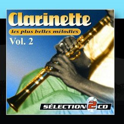 Clarinet Vol. 2 : The Most Beautiful Songs (Les Plus Belles Mélodies)
