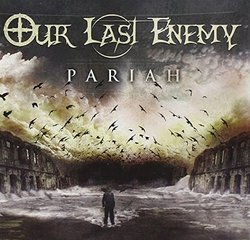 Pariah by Our Last Enemy (2014-03-11)