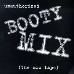 Unauthorized Booty Mix