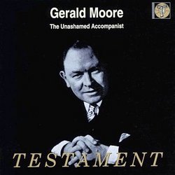 Gerald Moore: The Unashamed Accompanist - Testament