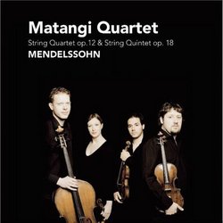 Mendelssohn: String Quartet Op. 12; String Quintet Op. 18