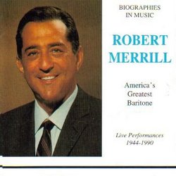 Robert Merrill: Live Performances, 1944-1960 (Biographies in Music, America's Greatest Baritone)