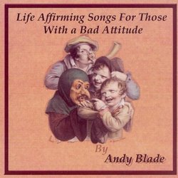 Life Affirming Songs for Those with a Bad Attitude
