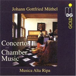 Johann Gottfried Müthel: Concertos and Chamber Music