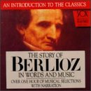 Story Of Berlioz In Words And Music