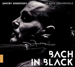 Bach in Black | Dmitry Sinkovsky