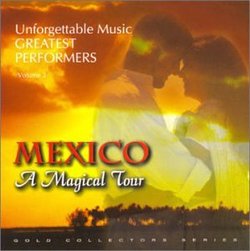 Unforgettable Music: Greatest Performers Volume 2 (Mexico A Magical Tour)