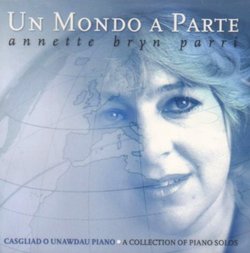 Un Mondo a Parte - A Collection of Piano Songs / Annette Bryn Parri