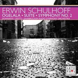 Erwin Schulhoff: Ogelala; Suite; Symphony No. 2