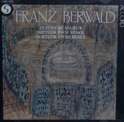 Berwald: Duo in D: Septet in B flat; String Quartet in E flat.