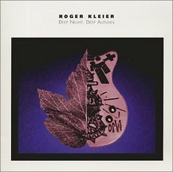Roger Kleier: Deep Night, Deep Autumn