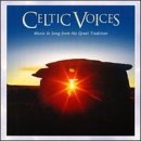 Celtic Voices: Music and Song From the Great Tradition