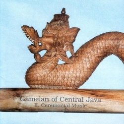 Gamelan of Central Java  II: Ceremonial Music