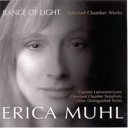 Range of Light: Selected Chamber Works by Erica Muhl