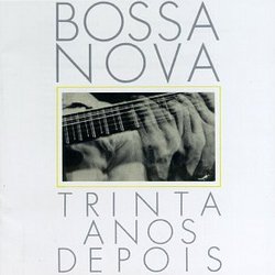 30 Years of Bossa Nova