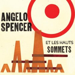 Angelo Spencer Et Les Haunts Sommets [Vinyl]