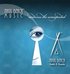 Nikki Beach Music: Witness the Unexpected