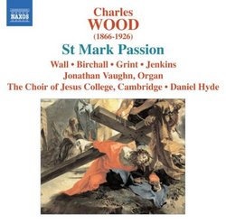 Charles Wood: St. Mark Passion