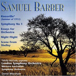 Barber: Knoxville; Symphony No. 1; Essays for Orchestra; Night Flight; Scene from Shelly