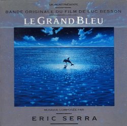 Le Grand Bleu: Bande Originale Du Film (Original Motion Picture Soundtrack) / Music Composed By Eric Serra [Original 1988 French Import Edition]