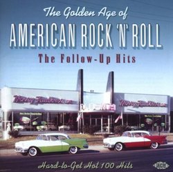 The Golden Age of American Rock 'n' Roll - The Follow-Up Hits