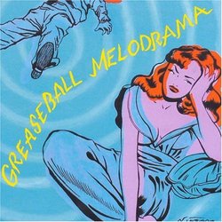 Greaseball Melodrama